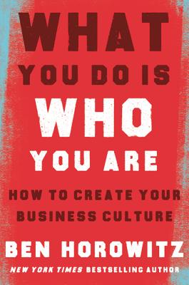 Amazon.com: What You Do Is Who You Are: How to Create Your Business Culture  eBook: Horowitz, Ben, Gates, Henry Louis: Kindle Store