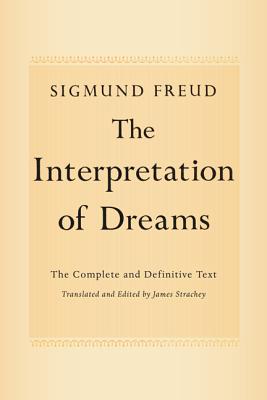 The Interpretation of Dreams: The Complete and Definitive Text: Freud,  Sigmund, Strachey, James: 9780465019779: Amazon.com: Books