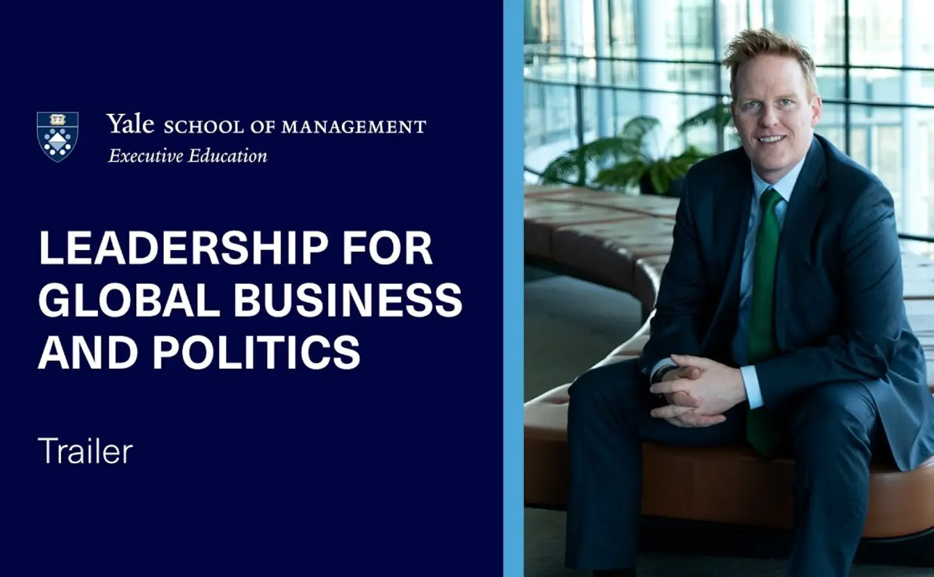 Preview image for the video "Leadership for Global Business and Politics | Yale SOM Executive Education Online Program Trailer".