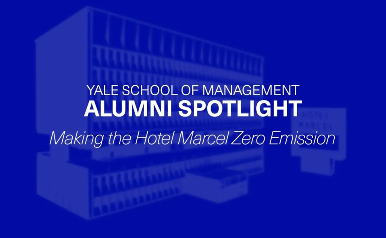 Preview image for the video "Yale SOM Alumni Spotlight: Making the Hotel Marcel Zero Emission".