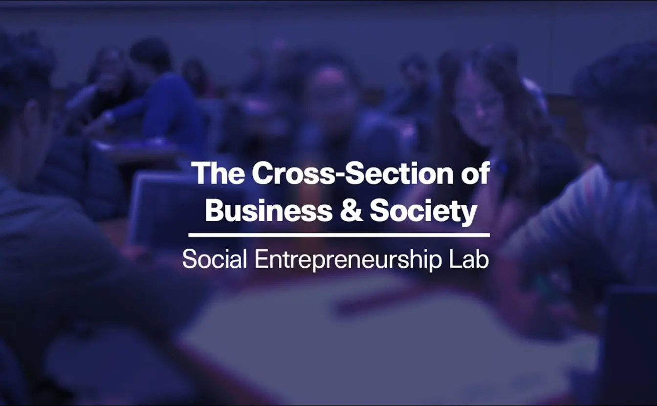 Preview image for the video "The Cross-Section of Business &amp; Society: Social Entrepreneurship Lab".