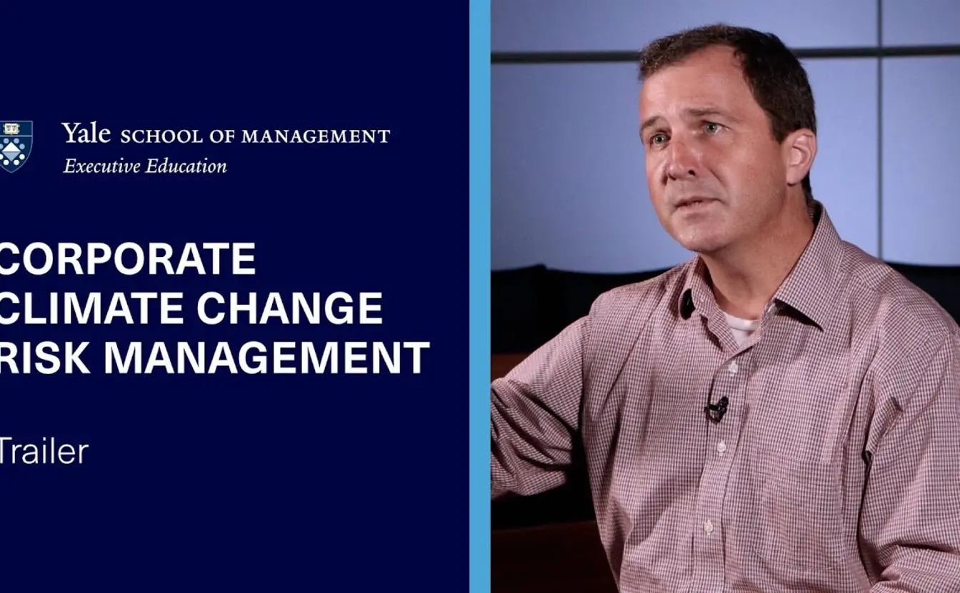 Preview image for the video "Yale SOM Executive Education Corporate Climate Change Risk Management Online Program | Trailer".