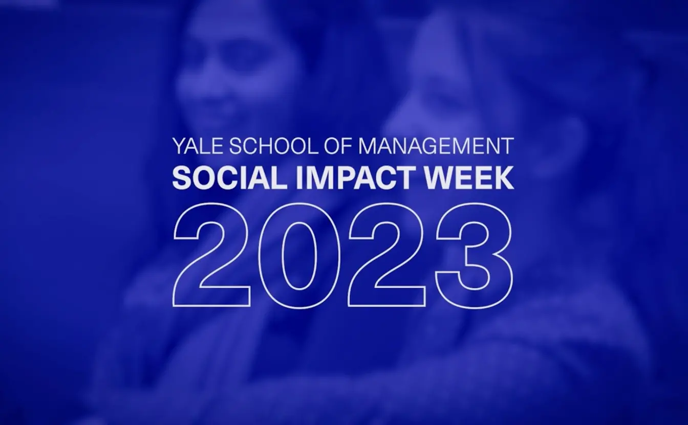 Preview image for the video "Yale SOM Social Impact Week 2023".