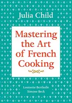 Mastering the ARt of French Cooking book cover