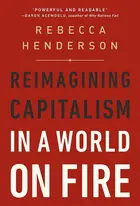 Book cover for Reimagining Capitalism in a World on Fire by Rebecca Henderson