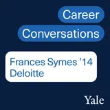 Human Capital Consulting: Frances Symes ’14, Manager at Deloitte Human Capital with Amy Kundrat ’21
