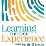 Introducing Dr. Heidi Brooks and ‘Learning through Experience’