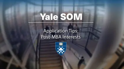 Preview image for the video "Application Tips: Post-MBA Interests".