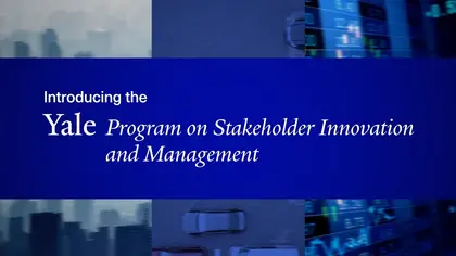 Preview image for the video "Introducing the Yale Program on Stakeholder Innovation and Management".